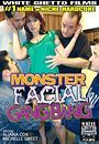 monster facial gang bang