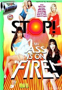 Stop My Ass Is On Fire