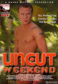 Uncut Weekend