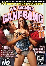 Ver película completa - We Wanna Gang Bang Your Mom 11