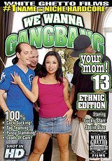 Guarda il film completo - We Wanna Gang Bang Your Mom 13