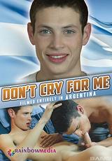 Ver película completa - Dont Cry For Me