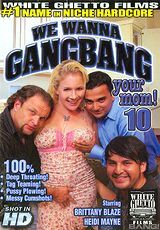 Ver película completa - We Wanna Gang Bang Your Mom 10