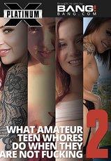 Watch full movie - What Amateur Teen Whores Do When They Are Not Fucking 2