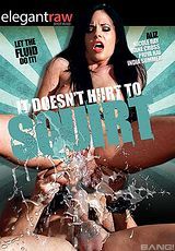 Guarda il film completo - It Doesn't Hurt To Squirt