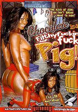 Ver película completa - Chocolate Is A Filthy Fucking Fuck Pig