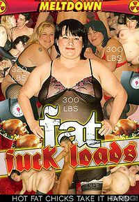 Fat Fuck Loads